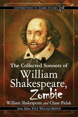 The Collected Sonnets of William Shakespeare, Zombie by Chase Pielak, William Shakespeare