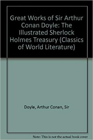 Great Works Of Sir Arthur Conan Doyle:(Classics of World Literature) by Arthur Conan Doyle