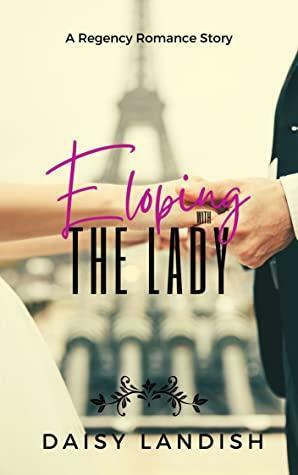 Eloping With The Lady by Daisy Landish