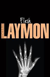 Flesh: A deadly creature hunts for new victims by Richard Laymon