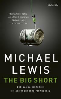 The Big Short: den sanna historien bakom århundradets finanskris by Michael Lewis