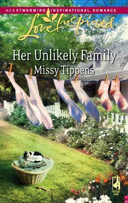 Her Unlikely Family: A Fresh-Start Family Romance by Missy Tippens