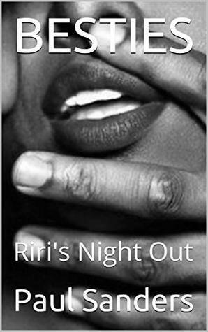 BESTIES: Riri's Night Out by Paul Sanders