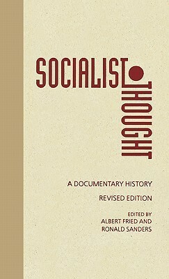 Socialist Thought: A Documentary History by Albert Fried