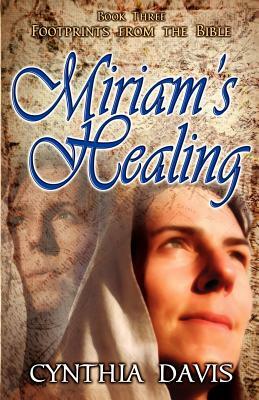 Miriam's Healing by Cynthia Davis