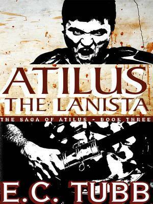 Atilus the Lanista by E.C. Tubb