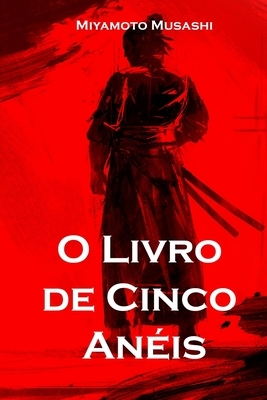 O Livro de Cinco Anéis by Miyamoto Musashi