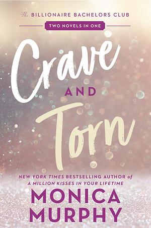 Crave and Torn: The Billionaire Bachelors Club by Monica Murphy