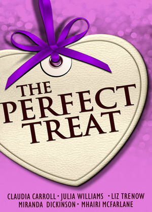 The Perfect Treat by Claudia Carroll, Mhairi McFarlane, Miranda Dickinson, Julia Williams, Liz Trenow