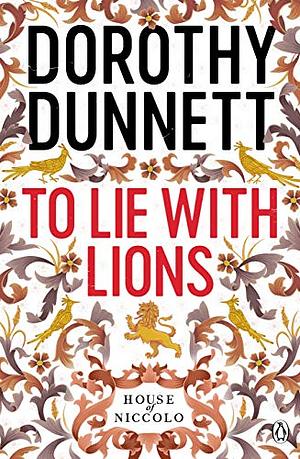 To Lie with Lions: The House of Niccolo 6 by Dorothy Dunnett