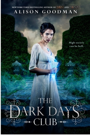 The Dark Days Club by Alison Goodman