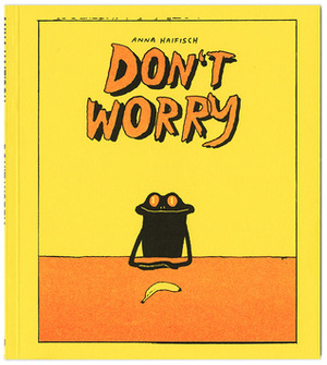 Don't Worry by Anna Haifisch