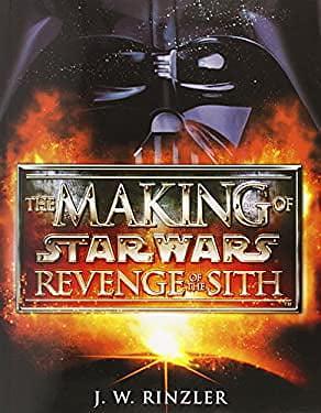 The Making of Star Wars, Revenge of the Sith by J.W. Rinzler
