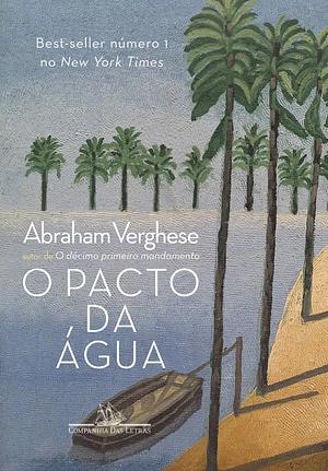 O pacto da água by Abraham Verghese