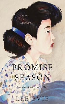 Promise Season: A dark and romantic adventure in old Korea by Lee Evie