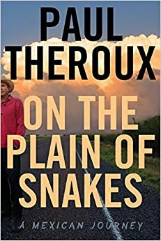 Na Planície das Serpentes: Uma Viagem pelo México by Paul Theroux