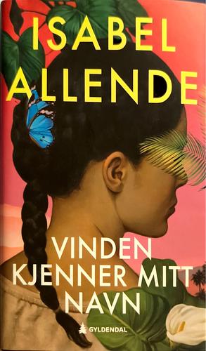 Vinden kjenner mitt navn  by Isabel Allende