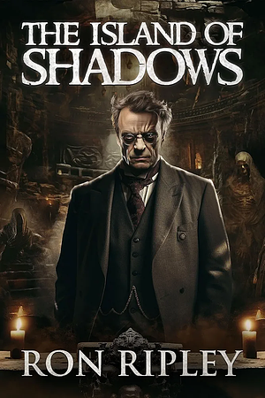 The Island of Shadows by Ron Ripley