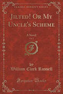 Jilted! Or My Uncle's Scheme, Vol. 2: A Novel by William Clark Russell