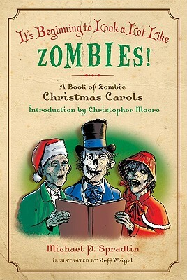 It's Beginning to Look a Lot Like Zombies!: A Book of Zombie Christmas Carols by Michael P. Spradlin