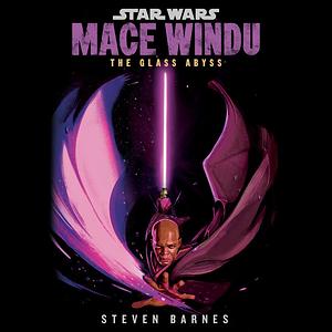 Mace Windu: The Glass Abyss by Steven Barnes