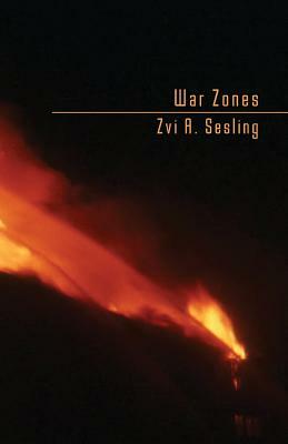 War Zones by Zvi A. Sesling