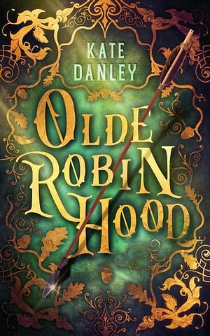 Olde Robin Hood by Kate Danley