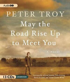 May the Road Rise Up to Meet You by Peter Troy