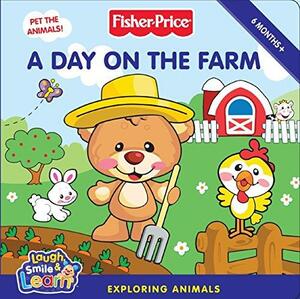 Fisher-Price: A Day on the Farm: Exploring Animals by Jodi Huelin