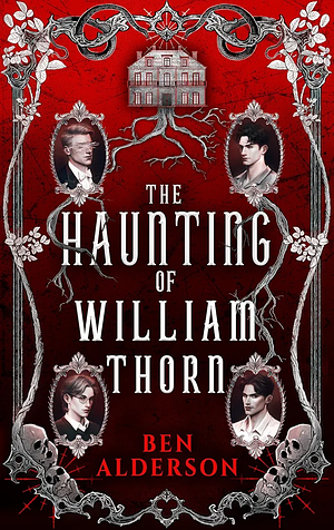 The Haunting of William Thorn by Ben Alderson