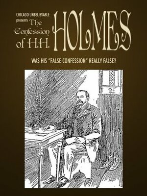 The Three Confessions of HH Holmes by Adam Selzer