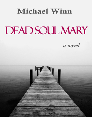 Dead Soul Mary by Michael Winn
