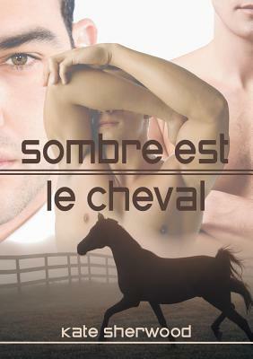 Sombre Est Le Cheval by Kate Sherwood