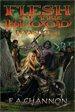 Flesh of the Blood Devastation (Flesh of the Blood #2) by E.A. Channon