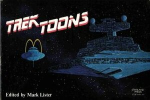 Trek Toons by Michael Patrick Goodwin, Mark Lister, Mike Fisher, Roger Brown