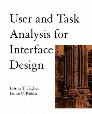 User and Task Analysis for Interface Design by JoAnn T. Hackos, Janice G. Redish