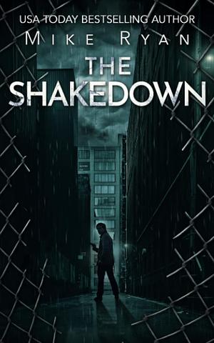 The Shakedown by Mike Ryan