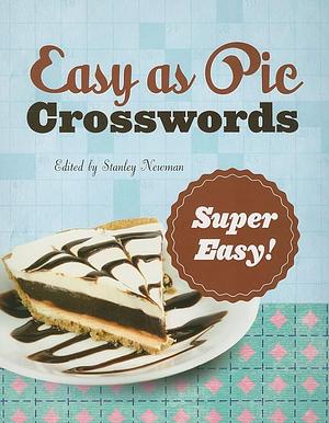 Easy As Pie Crosswords: Super Easy! by Stanley Newman