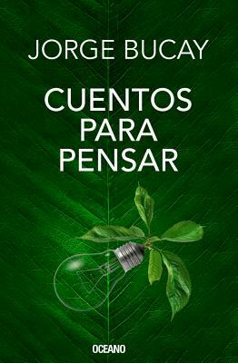 Cuentos Para Pensar (Edición Especial de Lujo) by Jorge Bucay