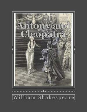 Antony and Cleopatra by William Shakespeare