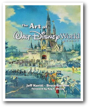 The Art of Walt Disney World by Jeff Kurtti