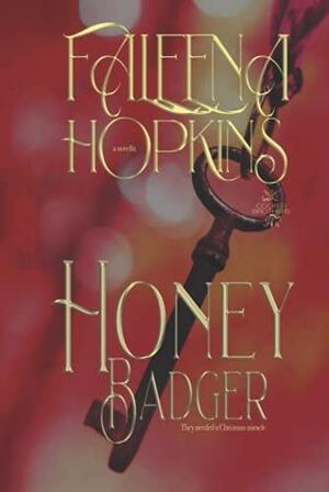 Tis The Season To Be Surly: HONEY BADGER by Faleena Hopkins, Faleena Hopkins