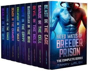 Fated Mates of Breeder Prison: The Complete Series by Tammy Walsh