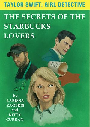 The Secrets of the Starbucks Lovers by Larissa Zageris