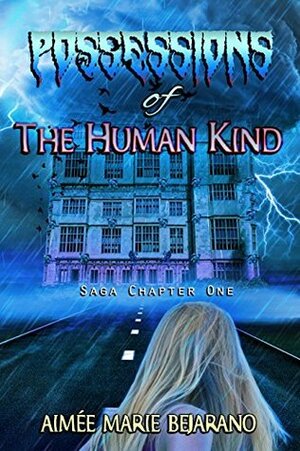 Possessions of the Human Kind: Saga Chapter One (Chapter One: Possessions of the Human Kind Saga Book 1) by LM R, Aimée Marie Bejarano, Jessica Ozment