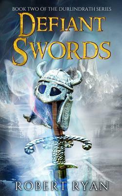 Defiant Swords by Robert Ryan