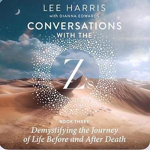 Demystifying the Journey of Life Before and After Death by Lee Harris, Dianna Edwards