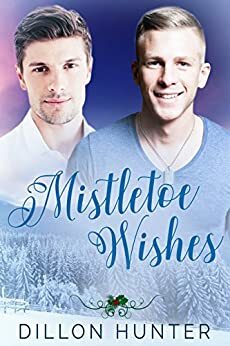 Mistletoe Wishes by Dillon Hunter