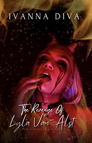 The Revenge of Lyla Van-Alst: Dark WLW Demon Romance by Ivanna DiVa