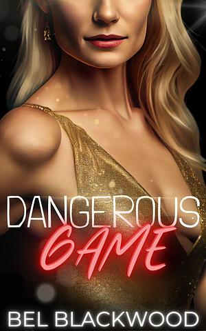 Dangerous Game by Bel Blackwood